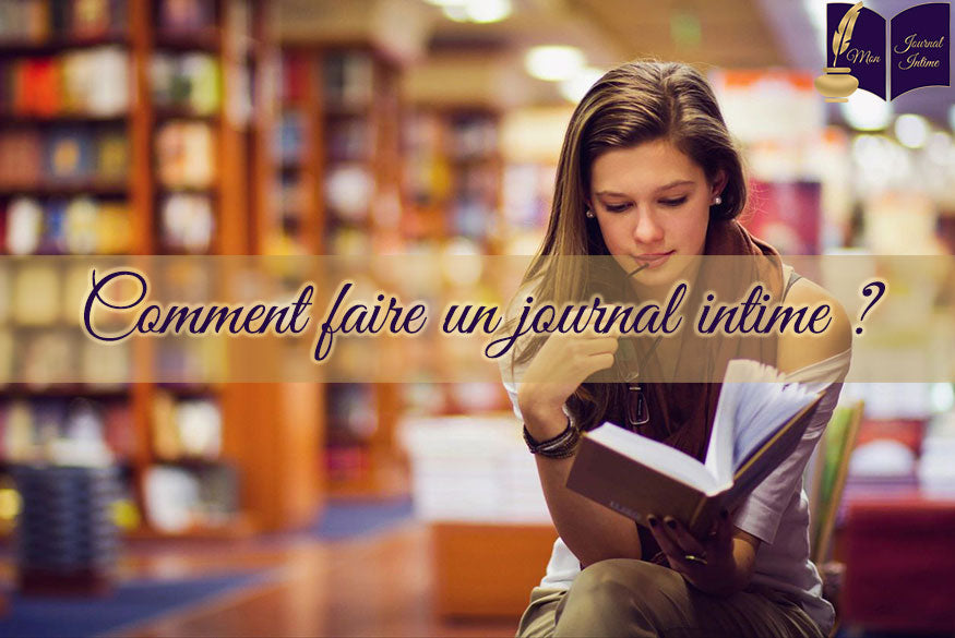 Comment faire un journal intime – Mon Journal Intime