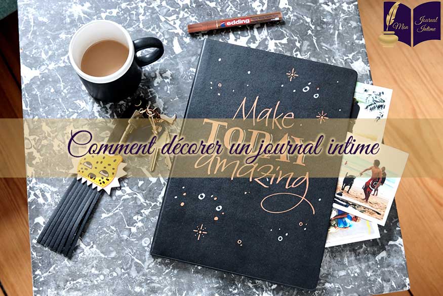 Comment décorer un journal intime – Mon Journal Intime